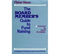 The Board Members Guide to Fund Raising by Fisher Howe Fisher Howe (Auteur)
