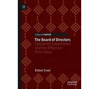 The Board Of Directors : Corporate Governance And The Effect On Firm Value