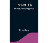 The Boat Club; Or, The Bunkers Of Rippleton