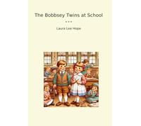 The Bobbsey Twins at School (Classic Books)
