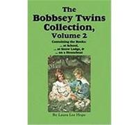 The Bobbsey Twins Collection, Volume 2: At School; At Snow Lodge; On a Houseboat Hope, Laura Lee, Garis, Howard R. (Auteur)