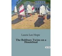 The Bobbsey Twins On A Houseboat