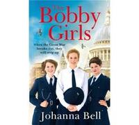The Bobby Girls: Book One in a gritty, uplifting new WW1 series about Britain's first ever female police officers