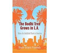The Bodhi Tree Grows In L.A. Bhante Walpola Piyananda (Auteur)