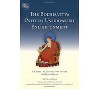 The Bodhisattva Path to Unsurpassed Enlightenment: A Complete Translation of the Bodhisattvabhumi (Tsadra) - [Version Originale] Inconnu (Auteur)