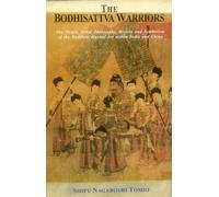 The Bodhisattva Warriors: The Origin, Inner Philosophy, History and Symbolism of the Buddhist Martial Art within India and China