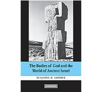 The Bodies of God and the World of Ancient Israel Benjamin D. Sommer (Auteur)