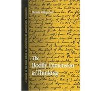 The Bodily Dimension In Thinking, S U N Y SERIES IN CONTEMPORARY CONTINENTAL PHILOSOPHY Daniela Vallega-Neu (Auteur)