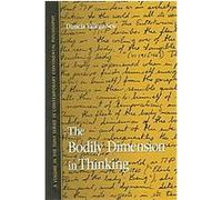The Bodily Dimension In Thinking, Suny Series in Contemporary Continental Philosophy Daniela Vallega-Neu (Auteur)