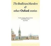 The Bodleian Murders & Other Oxford Stories