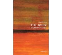 The Body – A Very Short Introduction – Oxford University Press