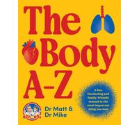 The Body A-Z A fun, fascinating and family-friendly manual for the most important thing you own - Matthew Barton - Affirm Press - ebook (ePub) - Livre