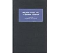The Body and the Soul in Medieval Literature, J.A.W. Bennett Memorial Lectures, 10
