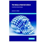 The Body As Material Culture, Topics in Contemporary Archaeology Joanna R. Sofaer (Auteur)