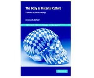 The Body As Material Culture, Topics in Contemporary Archaeology Joanna R. Sofaer (Auteur)
