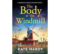 The Body at the Windmill: An addictive and unputdownable cozy mystery
