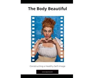 The Body Beautiful: Constructing a Healthy Self-Image