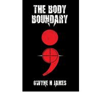 The Body Boundary - Gwyne H James - Maple Publishers - ebook (ePub) - Livre