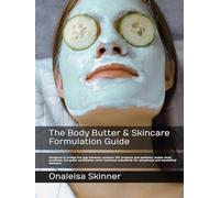 The Body Butter & Skincare Formulation Guide: Designed to bridge the gap between amateur DIY projects and polished, stable retail products, the guide ... for anhydrous and emulsified skincare.