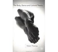 The Body, Dance And Cultural Theory