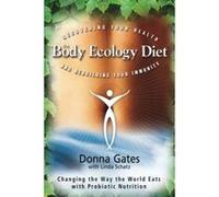 The Body Ecology Diet: Recovering Your Health and Rebuilding Your Immunity Gates, Donna (Auteur)