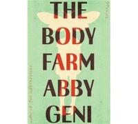 The Body Farm by Abby Geni Abby Geni (Auteur)