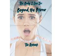 The Body I Live In: Beyond the Mirror