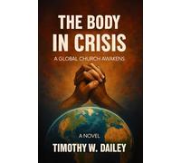 The Body In Crisis: A Global Church Awakens