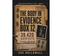 The Body in Evidence Box 12: The 39,420 Suspect Murder Mystery Puzzle: An Interactive Process-of-Elimination Logic Game for Adults