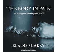 The Body in Pain: The Making and Unmaking of the World