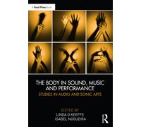 The Body In Sound, Music And Performance