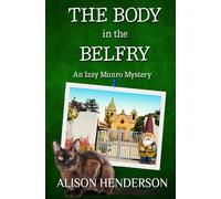 The Body in the Belfry: An Izzy Munro Cozy Mystery