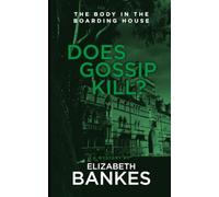 The Body in the Boarding House: Does gossip kill?