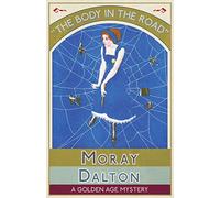 The Body in the Road: A Golden Age Mystery