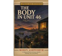 THE BODY IN UNIT 46: Book One of the KŌWHAI BAY MYSTERIES