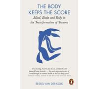 The Body Keeps the Score: Mind, Brain and Body in the Transformation of Trauma [By Bessel van der Kolk] - [Broché] - Livre le plus vendu dans Healing