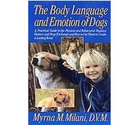 The Body Language and Emotion of Dogs Myrna Milani (Auteur)