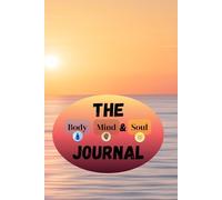 The Body, Mind, & Soul Journal