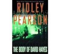 The Body of David Hayes, PEARSON, RIDLEY Ridley Pearson (Auteur)