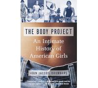 The Body Project Joan Jacobs Brumberg (Auteur)