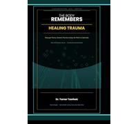 The Body Remembers Healing Trauma: The Body Remembers Healing Trauma stored in your nervoues system ..Polyvagal Theory, Somatic Practices, and the ... in a Safe Body Again After Narcissistic Abuse