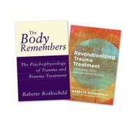 The Body Remembers + Revolutionizing Trauma Treatment