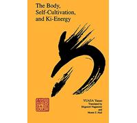 The Body, Self-Cultivation, and Ki-Energy