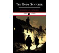 The Body Snatcher: The 19th Century Classic (Annotated)