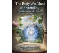 The Body Was Tired of Pretending: From Hot Mess to Hot Damn Through Nervous System Healing