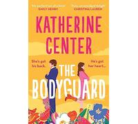 Katherine Center – The Bodyguard