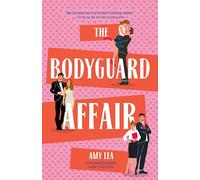 The Bodyguard Affair: The hottest new romance from the bestselling author of Set on You