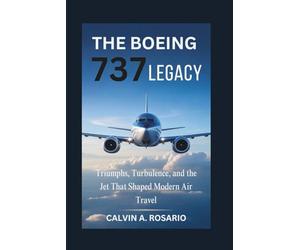The Boeing 737 Legacy: Triumphs, Turbulence, and the Jet That Shaped Modern Air Travel