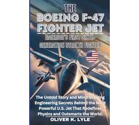THE BOEING F-47 FIGHTER JET: America’s First Sixth-Gen. Stealth: The Untold Story and Mind-Blowing Engineering Secrets Behind the Most Powerful U.S. Jet That Redefines Physics and Outsmarts the World.