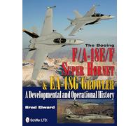 The Boeing F/A-18E/F Super Hornet & EA-18G Growler: A Developmental and Operational History